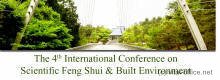 The 4. International Conference on Scientific feng Shui and the build environment